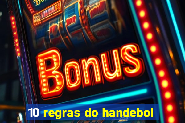 10 regras do handebol